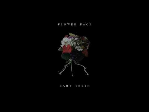 Flower Face - Baby Teeth (Single)