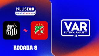REVISÕES DO VAR I RODADA 8 I SANTOS X VELO CLUBE X I 1ª FASE I PAULISTÃO CASAS BAHIA 2026