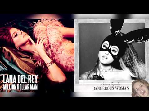 Million Dollar Man x Dangerous Woman - Lana Del Rey & Ariana Grande Mashup