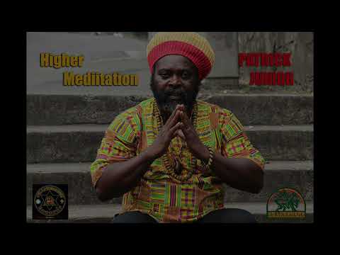 HIGHER MEDITATION/Patrick Junior