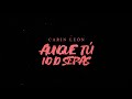Carin León - Aunque tú no lo sepas [Lyric Video]