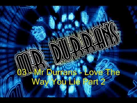 Mr Durrans Vol 16 - 03 - Mr Durrans - Love The Way You Lie Part 2