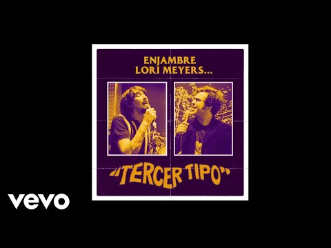 Enjambre, Lori Meyers - Tercer Tipo (Lyric Video)