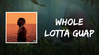 WHOLE lotta GUAP (Lyrics) by Lil Yachty