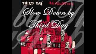 Slow Down-Third Day(Lyrics)
