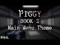 Piggy: Book 2 - Main Menu Theme by BSlick