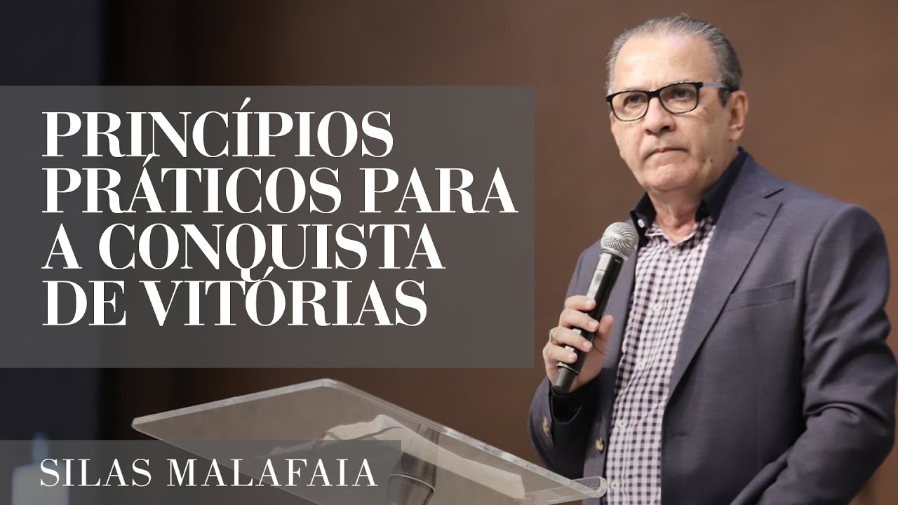 Pastor Silas Malafaia – Princípios práticos para a conquista de vitórias