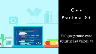 C++ | Partea 54 | Subprograme care returneaza valori #3