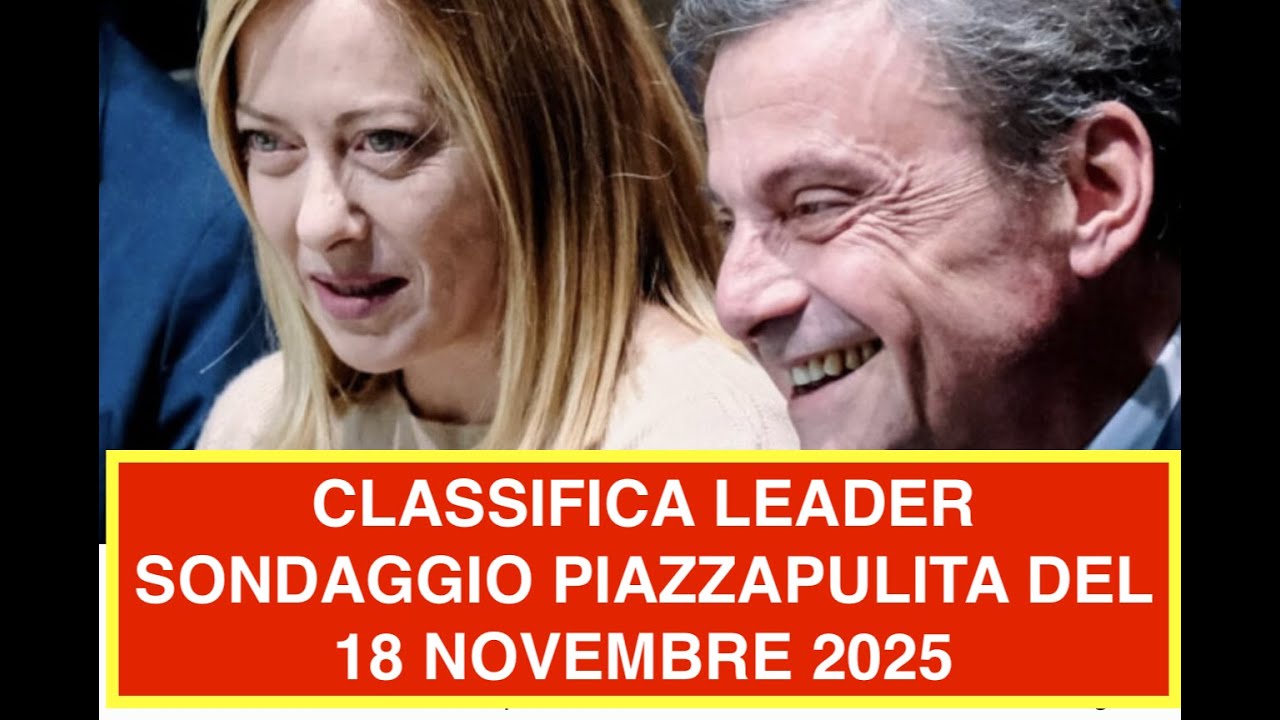 CLASSIFICA LEADER SONDAGGIO PIAZZAPULITA DEL 18 NOVEMBRE 2025