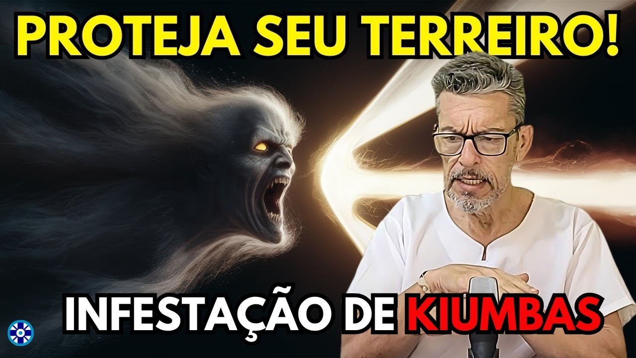 Infestação de Kiumbas: Proteja Seu Terreiro! @VozesdeUmbanda