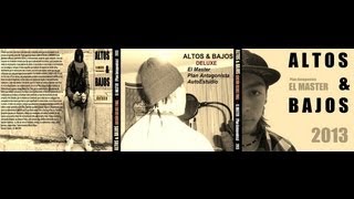 ALTOS & BAJOS (DISCO COMPLETO 2013) - El Master (Plan Antagonista)