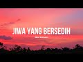 Download Lagu Ghea Indrawari - Jiwa Yang Bersedih Lirik Mp3 Free