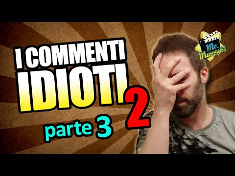 I COMMENTI IDIOTI 2 - Parte 3