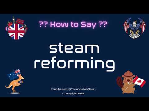 💨 🔥 How to Pronounce steam reforming? (CORRECTLY) | Pronunciation Planet
