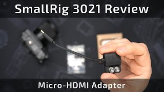 SmallRig Micro HDMI Adapter Review [SmallRig 3021]