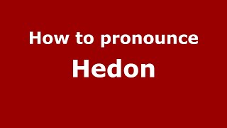 How to pronounce Hedon