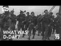 D Day Explained D Day 75