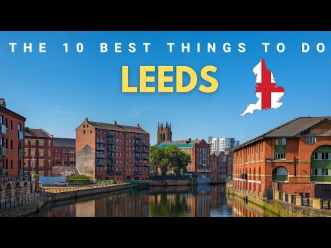 The 10 best things to do in Leeds England in 2025 & 2026