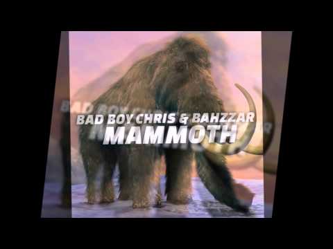Bad Boy Chris & Bahzzar - Mammoth (Original Mix)