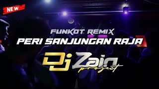 Download lagu FUNKOT REMIX • PERI SANJUNGAN RAJA ( DJ ZAIN FUNKY MIX ) mp3