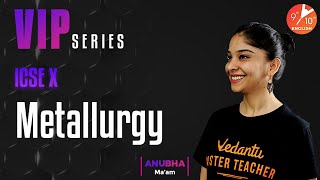Metallurgy | Extraction of Aluminium | VIP Series | ICSE 10 Chemistry Chapter 7 | Vedantu 9 and 10