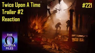 THE OMEGA FILES #221 - Twice Upon A Time Trailer #2 Reaction (Possible Spoilers)