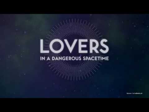 Where is the Love? (LOVERS in a Dangerous Spacetime, Pt. 1)