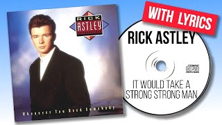 Rick Astley - It Would Take a Strong Strong Man (with lyrics)