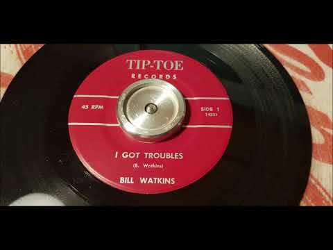 Bill Watkins - I Got Troubles - 1965 Rock N Roll - Tip-Toe 14321