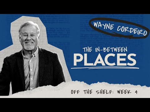 The In-Between Places | Wayne Cordeiro