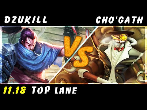 Dzukill - Yasuo vs Cho'Gath TOP Patch 11.18 - Yasuo Gameplay