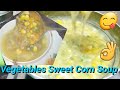 Vegetables Sweet Corn Soup Recipe How To Make Vegetables Sweet Corn Soup Healthy And Testy Soup