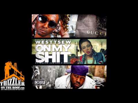 WesttseW ft. Mistah F.A.B. & V-Nasty - On My sh*t [Thizzler.com]