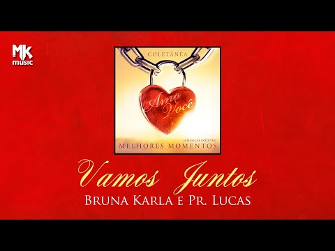 Bruna Karla e Pr. Lucas - Vamos Juntos