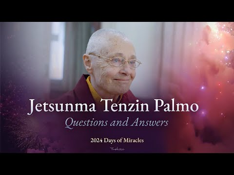 Jetsunma Tenzin Palmo: Questions & Answers