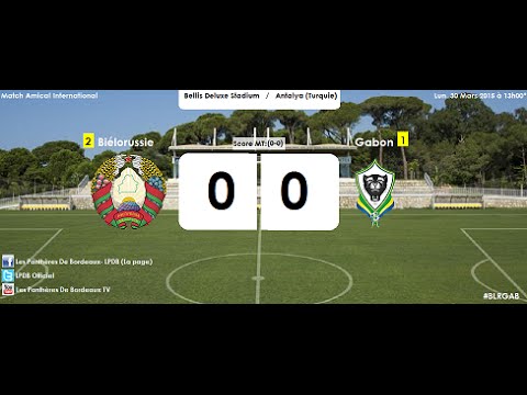 [Equipe Nationale/Amical/Biélorussie 0-0 ‎Gabon‬](30.03.2015) Le Grand Format