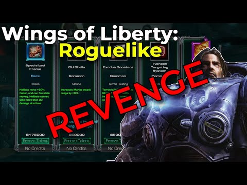 The REVENGE TOUR FINALE - StarCraft 2: Wings of Liberty: Roguelike Mod!