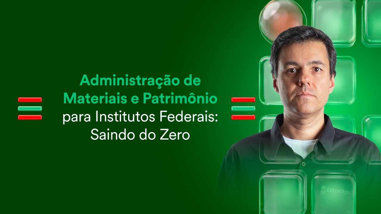 Administração de Materiais e Patrimônio para Institutos Federais: Saindo do Zero