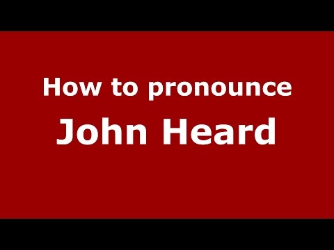 How to pronounce John Heard (American English/US)  - PronounceNames.com
