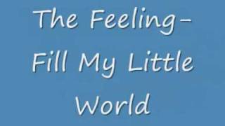 The Feeling- Fill My Little World