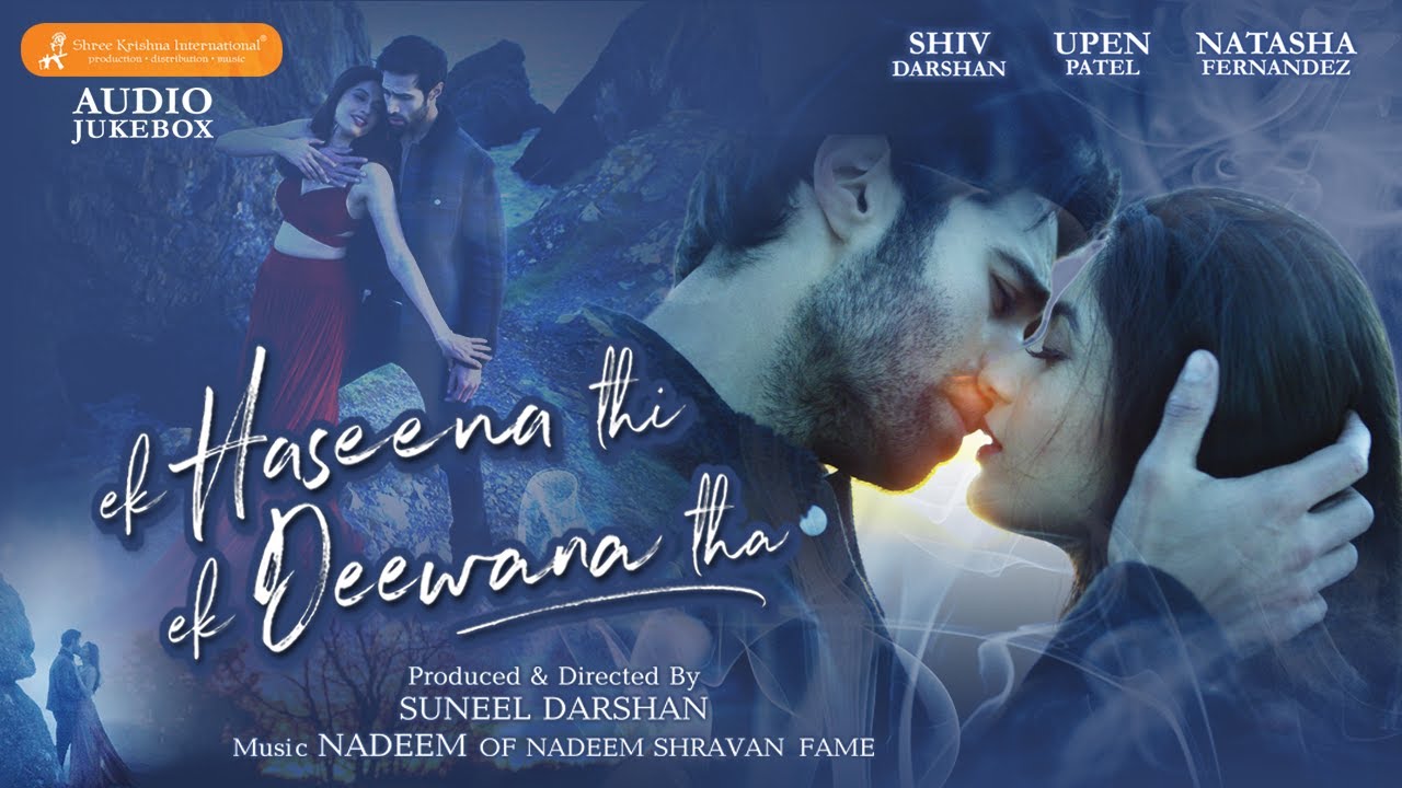 Aankhon Mein Aansoo Lyrics  | Ek Haseena Thi Ek Deewana Tha | Shiv Darshan, Upen Patel | Palak Muchhal, Yasser Desai | Nadeem Saifi