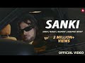SANKI ( Official Video)  Ikka | Raga | Aghor | Seedhe Maut | Sez on the Beat | Vaksh Vimal | Nishu