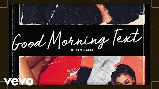 Queen Naija - Good Morning Text (Lyric Video) Queen Naija - Good Morning Text (Lyric Video)