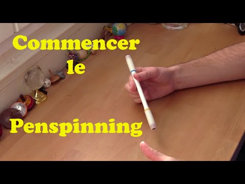 Conseils pour Bien Commencer le Penspinning !!