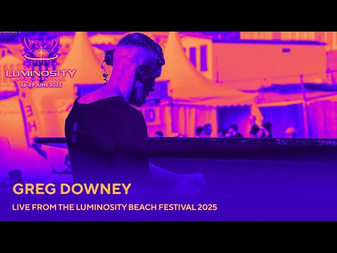 Greg Downey - Live From Luminosity Festival 2025 [Full Set]