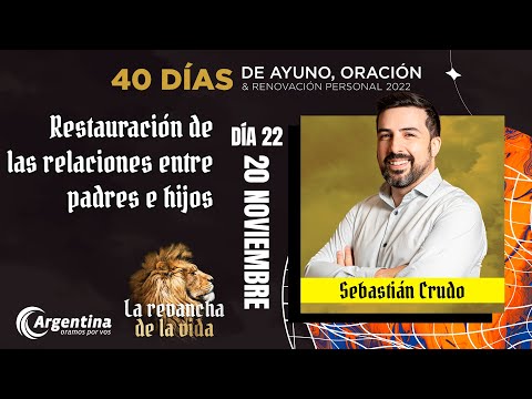 Día 22, 40 Días de Ayuno y Oración 2022 | Sebastián Crudo (LSA)