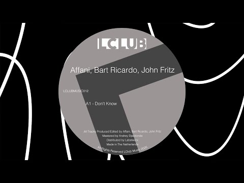 Affani, Bart Ricardo, John Fritz - Don't Know [LCLUBMUSIC012]