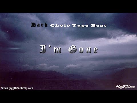 Dark Choir Type Beat - I'm Gone (Prod. by High Flown)