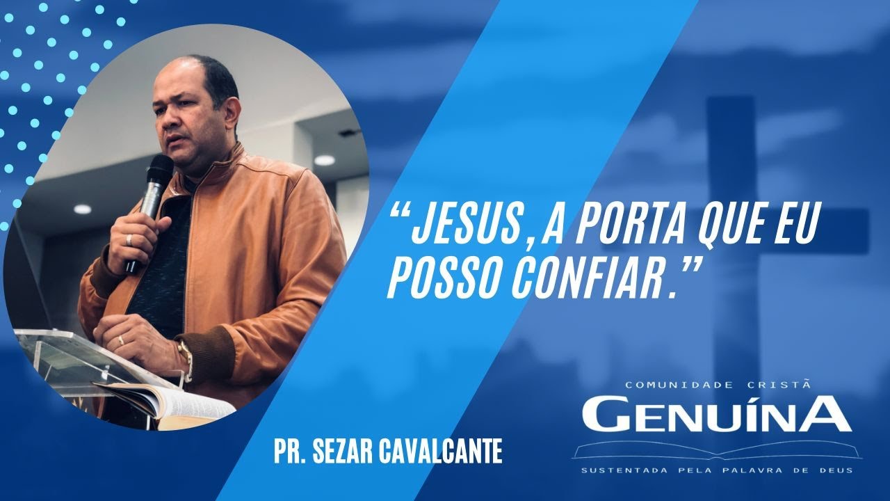 Pr. Sezar Cavalcante - "Jesus, a porta que eu posso confiar"  - 14/05/2023