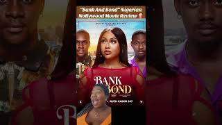 Bank And Bond Nigerian Movie Review - Hit or Miss? My Honest Thoughts  #nollywoodmovies